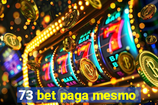 73 bet paga mesmo